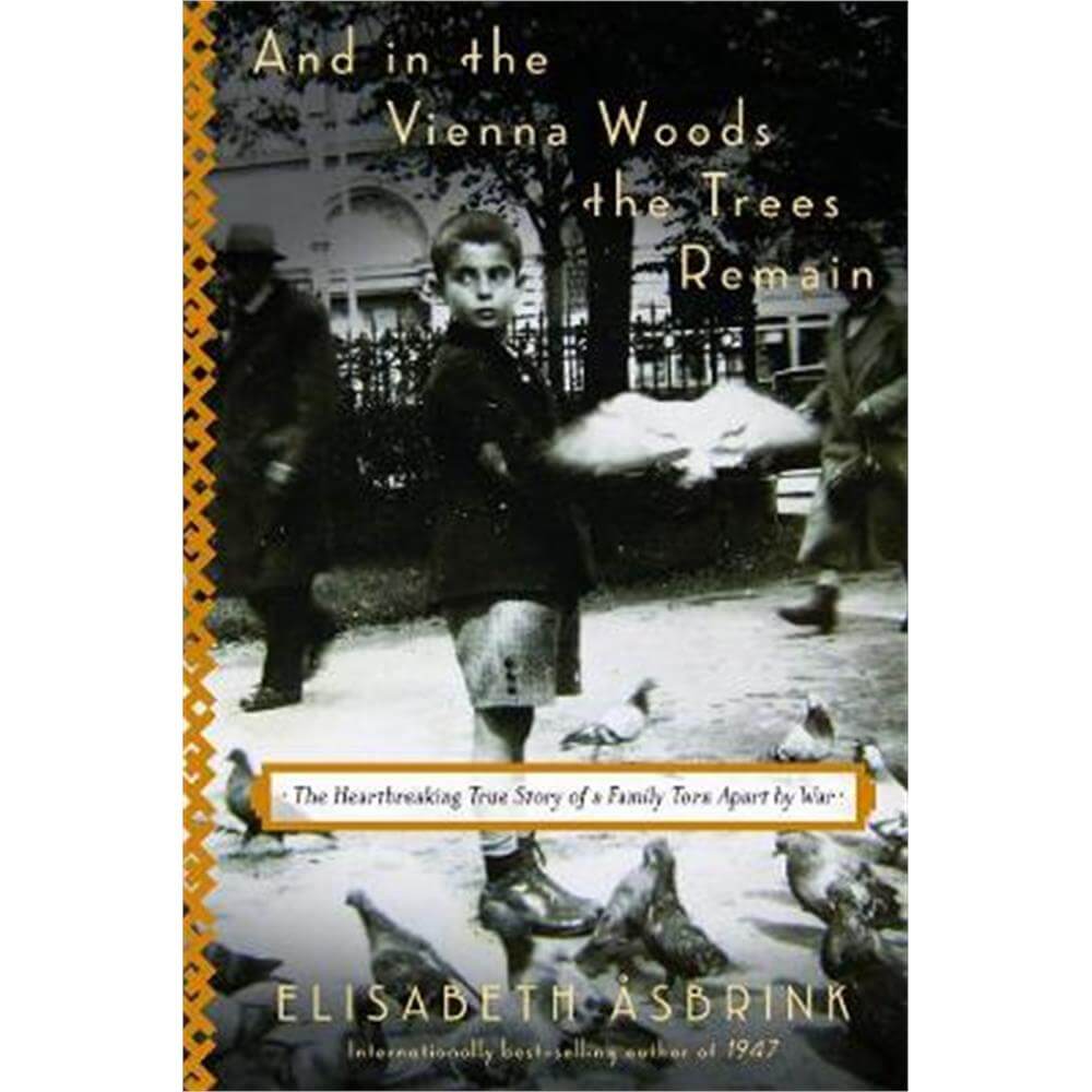 And In The Vienna Woods The Trees Remain (Hardback) - Elisabeth Asbrink